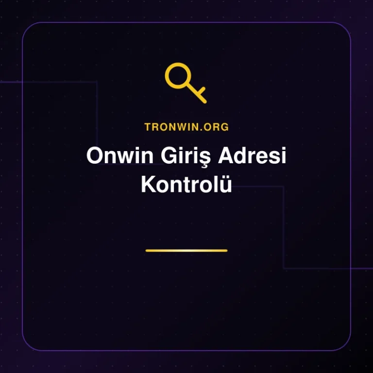 Onwin Giriş Adresi Kontrolü - tronwin.org