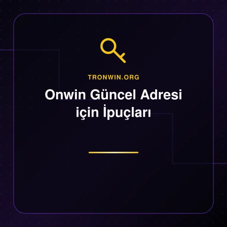 Onwin Güncel Adresi için İpuçları - tronwin.org