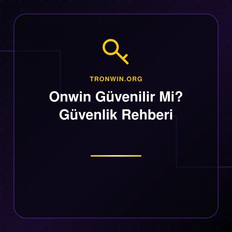 Onwin Güvenilir Mi? Güvenlik Rehberi - tronwin.org